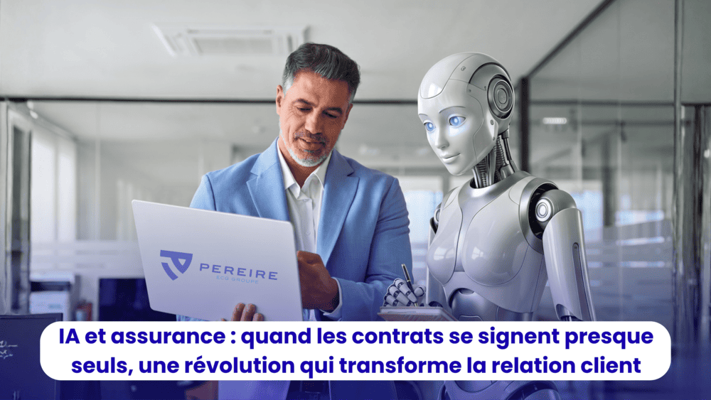IA et assurance - quand les contrats se signent presque seuls, une révolution qui transforme la relation client - Pereire Assurances - pereire.co